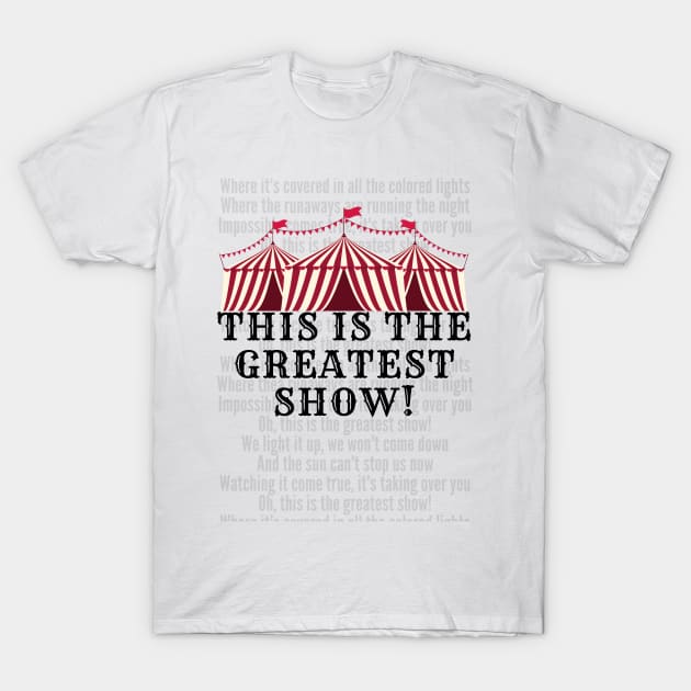 The Greatest Show T-Shirt by SamanthaLee33